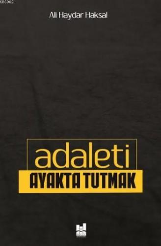 Adaleti Ayakta Tutmak | Ali Haydar Haksal | MGV Yayınları