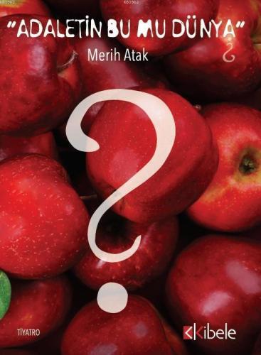 Adaletin Bu Mu Dünya | Merih Atak | Kibele Yayınları