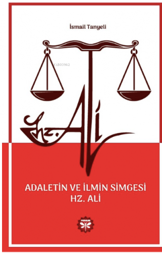 Adaletin ve İlmin Simgesi Hz. Ali | İsmail Tanyeli | Pervane Yayınevi