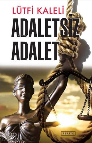 Adaletsiz Adalet | Lütfi Kaleli | Berfin Yayınları