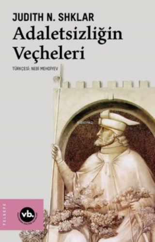 Adaletsizliğin Veçheleri | Judith N. Shklar | Vakıfbank Kültür Yayınla