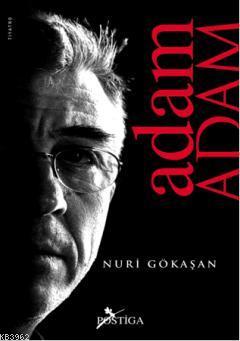 Adam Adam | Nuri Gökaşan | Postiga Yayınları