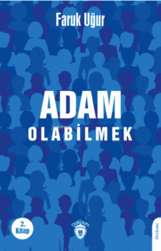 Adam Olabilmek | Faruk Uğur | Dorlion Yayınevi