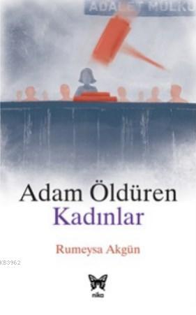 Adam Öldüren Kadınlar | Rumeysa Akgün | Nika Yayınevi