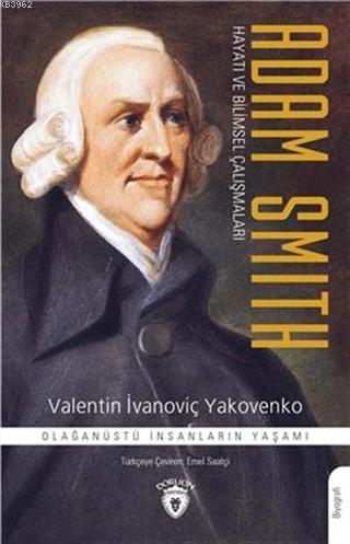 Adam Smith Hayatı ve Bilimsel Çalışmaları | Valentin İvanoviç Yakovenk