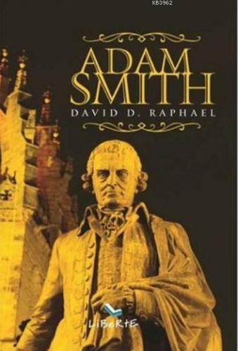 Adam Smith | David D. Raphael | Liberte Yayınları