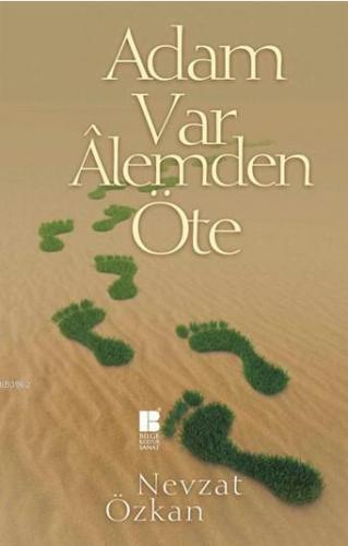 Adam Var Alemden Öte | Nevzat Özkan | Bilge Kültür Sanat