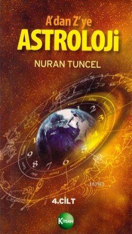 A'dan Z'ye Astroloji 4. Cilt | Nuran Tuncel | Kitsan Yayınevi