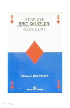 A'dan Z'ye Briç Skuizleri; 7 Oyun Sonu | Clyde E. Love | İnkılâp Kitab