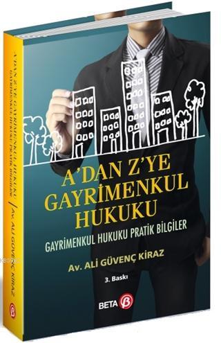 A'dan Z'ye Gayrimenkul Hukuku; Gayrimenkul Hukuku Pratik Bilgileri | A