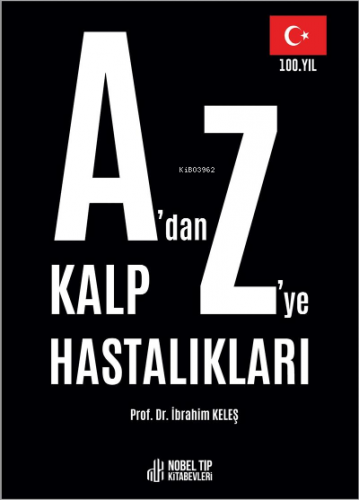 A'dan Z'ye Kalp Hastalıkları | İbrahim Keleş | Nobel Tıp Kitabevi