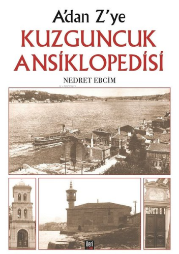 A'dan Z'ye Kuzguncuk Ansiklopedisi | Nedret Ebcim | İleri Yayınları