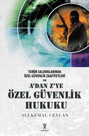 A'dan Z'ye Özel Güvenlik Hukuku | Ali Kemal Ceylan | Yeniyüzyıl Yayınl