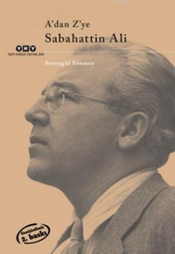 A'dan Z'ye Sabahattin Ali | Sevengül Sönmez | Yapı Kredi Yayınları ( Y