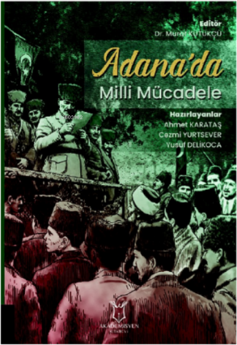 Adana’da Milli Mücadele | Murat Kütükçü | Akademisyen Kitabevi