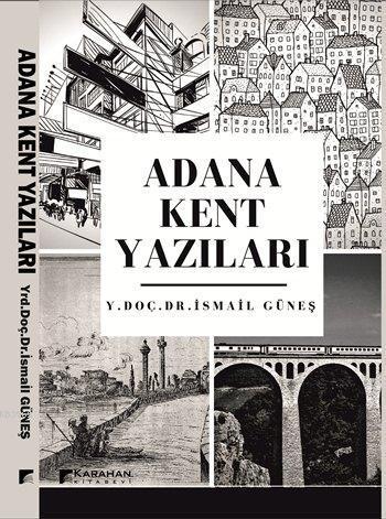 Adana Kent Yazıları | İsmail Güneş | Karahan Kitabevi