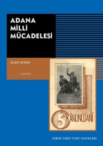 Adana Milli Mücadelesi | Suavi Aydın | Tarih Vakfı Yurt Yayınları