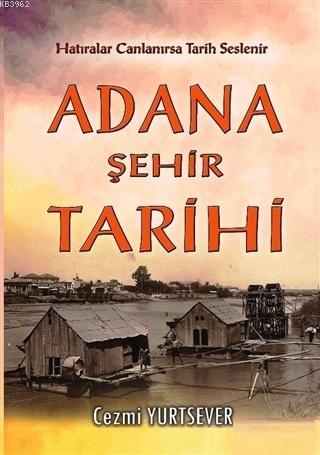 Adana Şehir Tarihi | Cezmi Yurtsever | Akademisyen Yayınevi