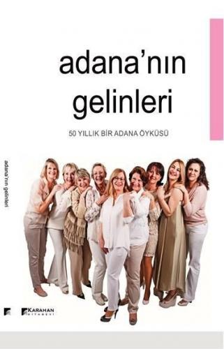 Adana'nın Gelinleri; 50 Yıllık Bir Adana Öyküsü | S. Haluk Uygur | Kar