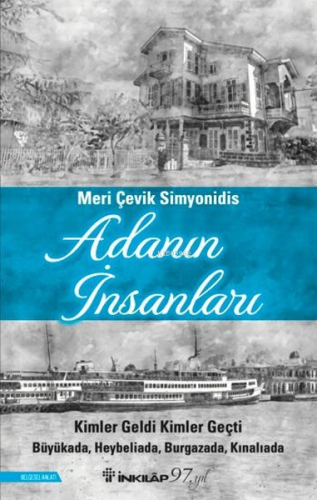 Adanın İnsanları: Kimler Geldi Kimler Geçti - Büyükada, Heybeliada, Bu