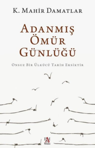 Adanmış Ömür Günlüğü | K. Mahir Damatlar | Panama Yayıncılık