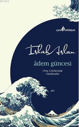 Adem Güncesi | İshak Aslan | Çıra Yayınları