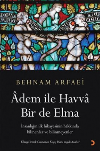 Adem ile Havva Bir de Elma ;İnsanlığın İlk Hikayesinin Hakkında Biline