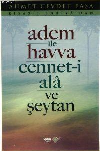 Adem İle Havva; Cennet-i Ala ve Şeytan | Ahmet Cevdet Paşa | Çelik Yay