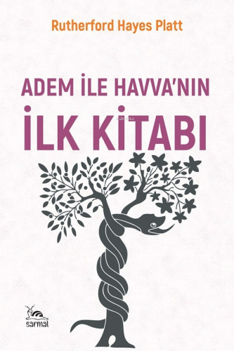 Adem ile Havva'nın İlk Kitabı | Rutherford Hayes Platt | Sarmal Kitabe