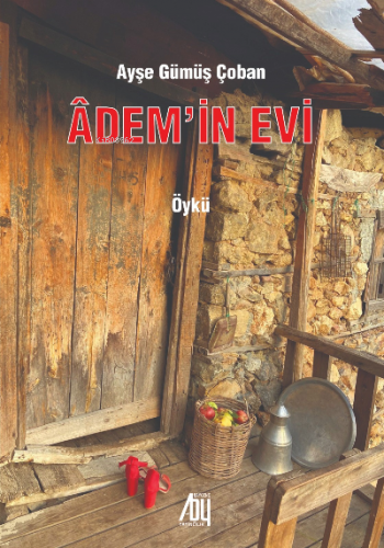 Adem’in Evi | Ayşe Gümüş Çoban | Baygenç Yayıncılık