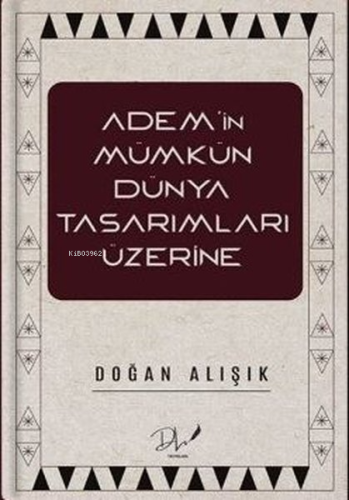 Adem'in Mümkün Dünya Tasarımları Üzerine | Doğan Alışık | Dls Yayınlar