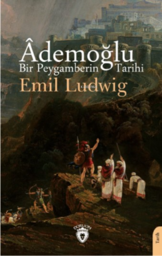 Âdemoğlu Bir Peygamberin Tarihi | Emil Ludwig | Dorlion Yayınevi