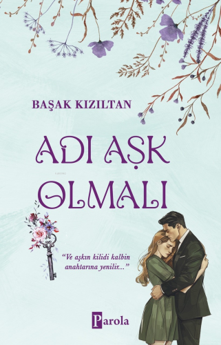 Adı Aşk Olmalı | Başak Kızıltan | Parola Yayınları