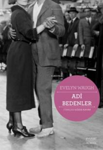 Adi Bedenler | Evelyn Waugh | Everest Yayınları