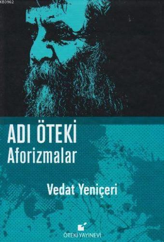 Adı Öteki Aforizmalar Ciltli | Vedat Yeniçeri | Öteki Yayınevi