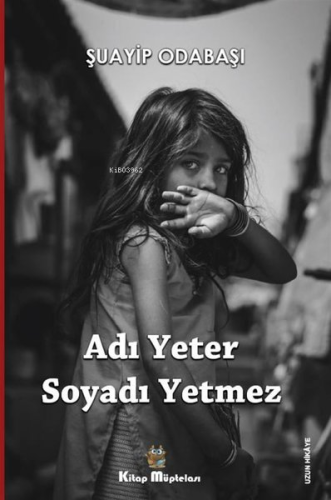 Adı Yeter Soyadı Yetmez | Şuayip Odabaşı | Kitap Müptelası Yayınları