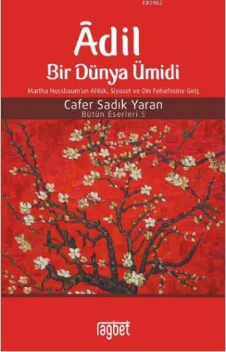 Adil Bir Dünya Ümidi | Cafer Sadık Yaran | Rağbet Yayınları