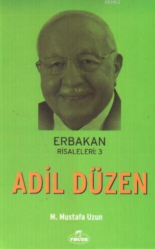 Adil Düzen; Erbakan Risaleleri 3 | M. Mustafa Uzun | Ravza Yayınları