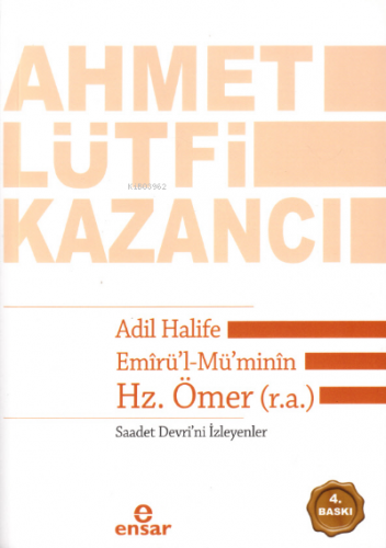 Adil Halife Emirül-Müminin Hz. Ömer (r.a.) | Ahmet Lütfi Kazancı | Ens