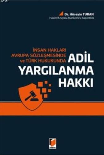 Adil Yargılanma Hakkı | Hüseyin Turan | Adalet Yayınevi