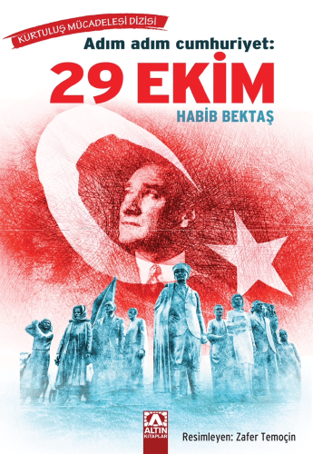 Adım Adım Cumhuriyet: 29 Ekim | Habib Bektaş | Altın Kitaplar