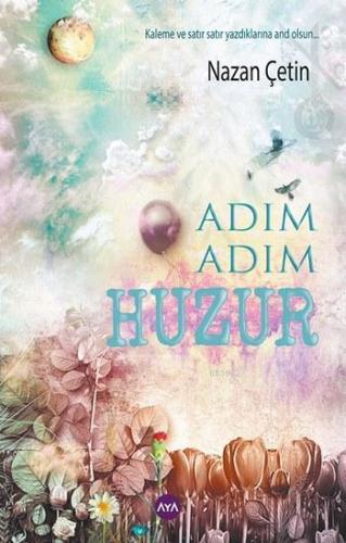 Adım Adım Huzur | Nazan Çetin | Aya Kitap