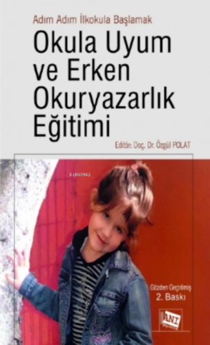 Adım Adım İlkokula Başlamak Okula Uyum Ve Erken Okuryazarlık Eğitimi |