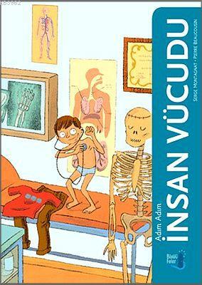 Adım Adım İnsan Vücudu | Serge Montagnat | Büyülü Fener Yayınları