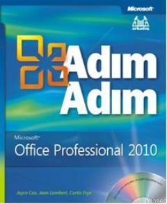 Adım Adım Microsoft Office Professional 2010 | Curtis Frye | Arkadaş Y