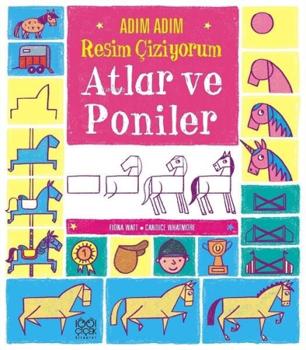 Adım Adım Resim Çiziyorum: Atlar ve Poniler | Candice Whatmore | 1001 