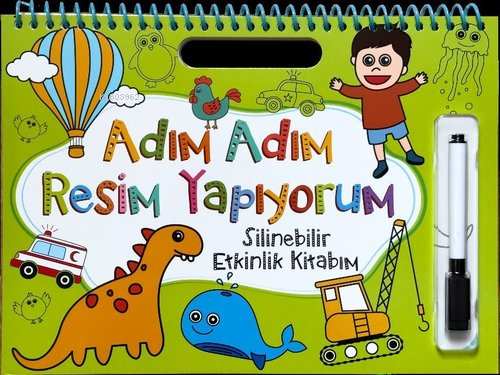 Adım Adım Resim Yapıyorum - Yeşil Kapak;Silinebilir Etkinlik Kitabım |