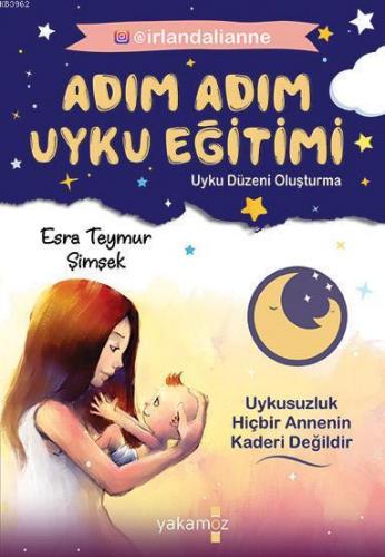 Adım Adım Uyku Eğitimi; Uyku Düzeni Oluşturma | Esra Teymur Şimşek | Y