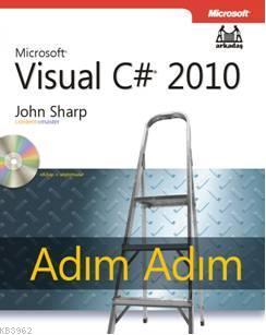 Adım Adım Visual C# 2010 | John R. Sharp | Arkadaş Yayınevi