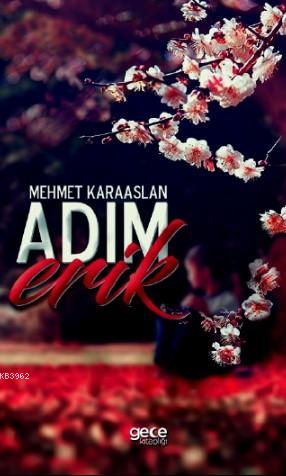 Adım Erik | Mehmet Karaaslan | Gece Kitaplığı Yayınları